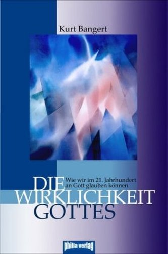 Die Wirklichkeit Gottes