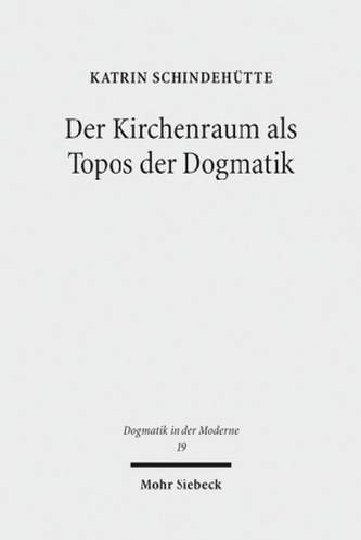 Der Kirchenraum als Topos der Dogmatik