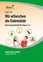 Wir erforschen die Elektrizität