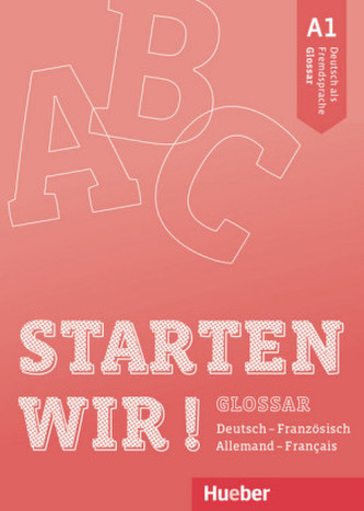 Starten wir! A1 - Glossar Deutsch-Französisch