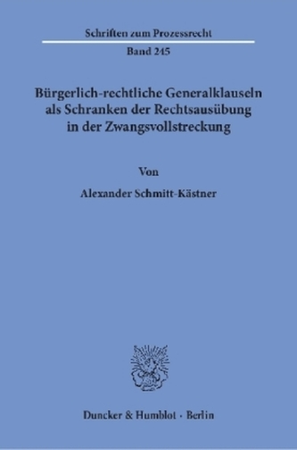 Bürgerlich-rechtliche Generalklauseln als Schranken der Rechtsausübung in der Zwangsvollstreckung.