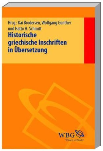 Historische griechische Inschriften in Übersetzung, 3 Bde.