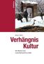 Verhängnis Kultur