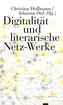 Digitalität und literarische Netz-Werke