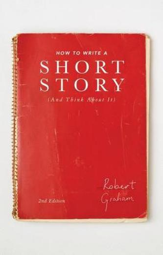 How to Write A Short Story (And Think About It)
