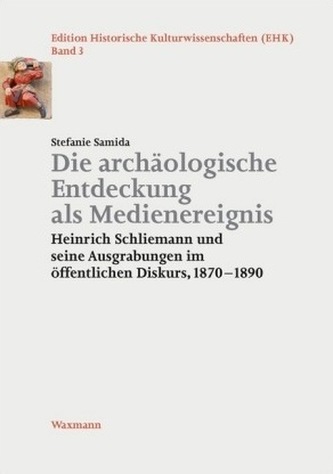Die archäologische Entdeckung als Medienereignis