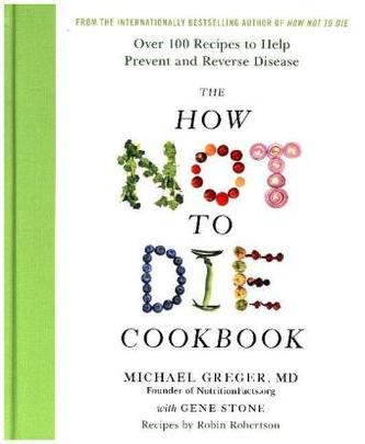 The How Not To Die Cookbook