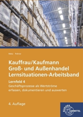 Lernfeld 4: Geschäftsprozesse als Werteströme erfassen, dokumentieren und auswerten