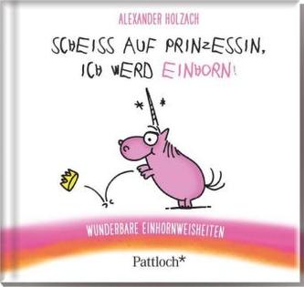 Scheiß auf Prinzessin, ich werd Einhorn!