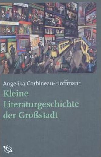 Kleine Literaturgeschichte der Großstadt