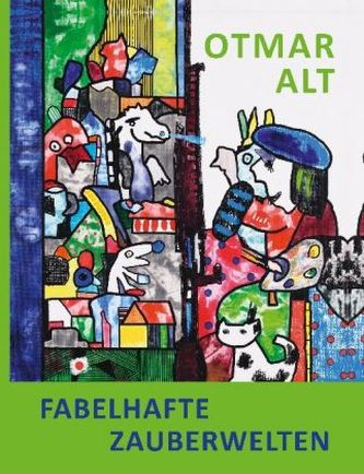 Otmar Alt - Fabelhafte Zauberwelten