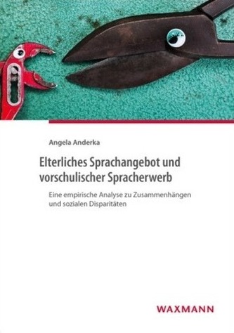 Elterliches Sprachangebot und vorschulischer Spracherwerb