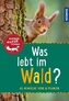 Was lebt im Wald?