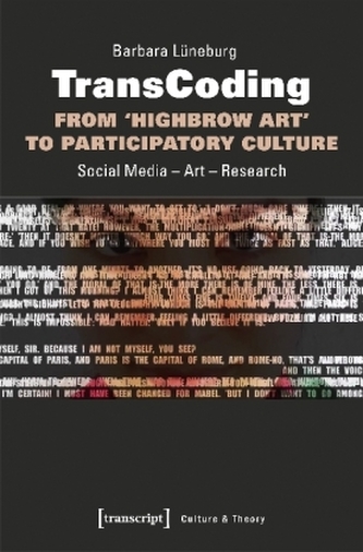 TransCoding - From `Highbrow Art' to Participatory Culture