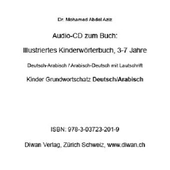 Audio CD zum Buch: Illustriertes Kinderwörterbuch, D-A/A-D, 3-7 Jahre, 200 Wörter, 1 Audio-CD Audio CD zum Buch: Illustriertes Kinderwörterbuch, D-A/A-D, 3-7 Jahre, 200 Wörter, 1 Audio-CD