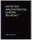 Why Do Architects Wear Black?