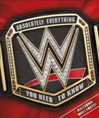 WWE Absolutely Everything You Need to Know