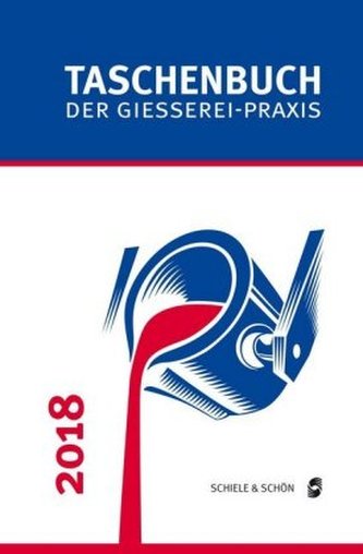 Taschenbuch der Gießerei-Praxis 2018