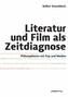 Literatur und Film als Zeitdiagnose