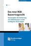 Das neue BGB-Bauvertragsrecht