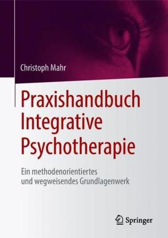 Praxishandbuch Integrative Psychotherapie
