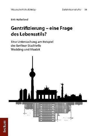 Gentrifizierung - eine Frage des Lebensstils? Gentrifizierung - eine Frage des Lebensstils?