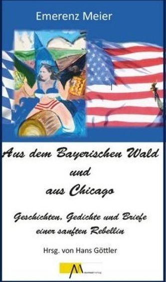 Aus dem Bayerischen Wald und Chicago
