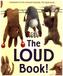 The Loud Book!