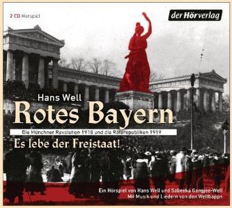 Rotes Bayern - Es lebe der Freistaat, 2 Audio-CDs