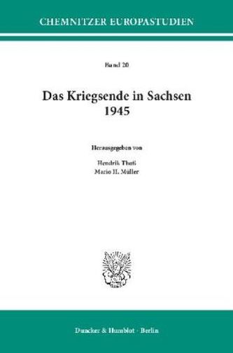Das Kriegsende in Sachsen 1945