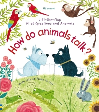 Lift-the-flap Questions and Answers - How Do Animals Talk?