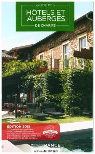 Guide 2018 Hôtels et Auberges de Charme en France