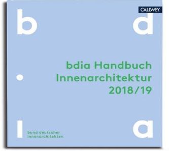 BDIA Handbuch Innenarchitektur 2018/19 BDIA Handbuch Innenarchitektur 2018/19