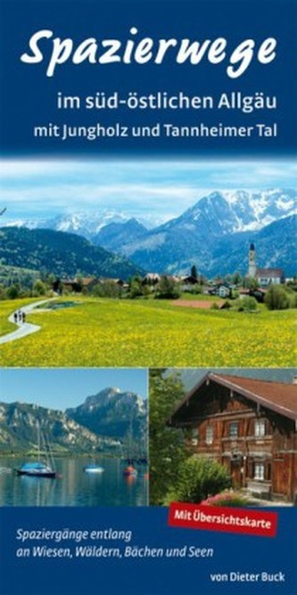 Spazierwege im süd-östlichen Allgäu mit Jungholz und Tannheimer Tal