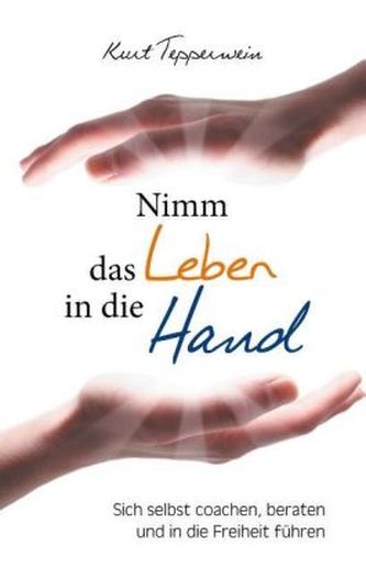 Nimm das Leben in die Hand
