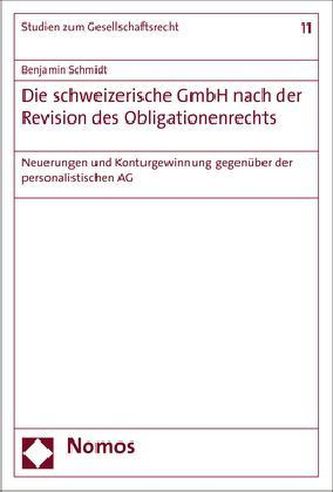 Die schweizerische GmbH nach der Revision des Obligationenrechts