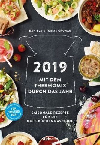 Mit dem Thermomix® durch das Jahr 2019 Mit dem Thermomix® durch das Jahr 2019
