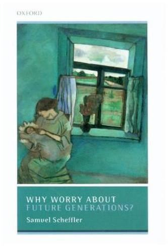 Why Worry About Future Generations?