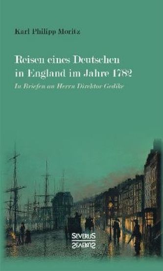 Reisen eines Deutschen in England im Jahre 1782