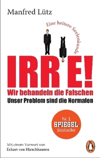 Irre! - Wir behandeln die Falschen