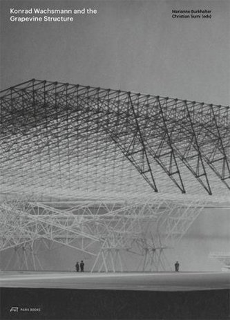 Konrad Wachsmann and the Grapevine Structure