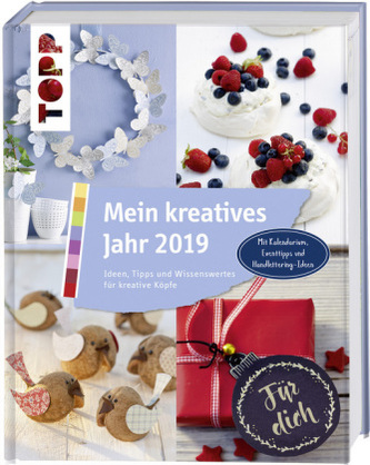 Mein kreatives Jahr 2019. Ideen, Tipps und Wissenswertes für kreative Köpfe