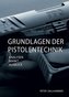 Grundlagen der Pistolentechnik