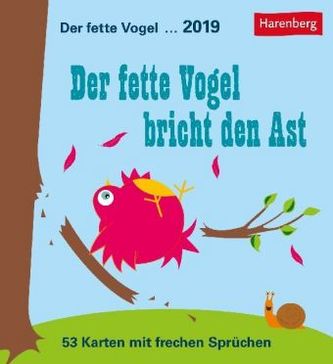 Der fette Vogel bricht den Ast 2019