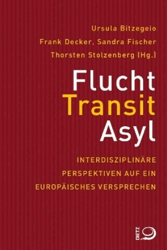 Flucht, Transit, Asyl Flucht, Transit, Asyl