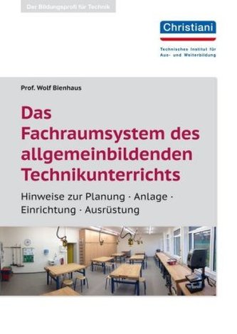 Das Fachraumsystem des allgemein bildenden Technikunterrichts