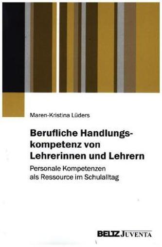 Berufliche Handlungskompetenz von Lehrerinnen und Lehrern