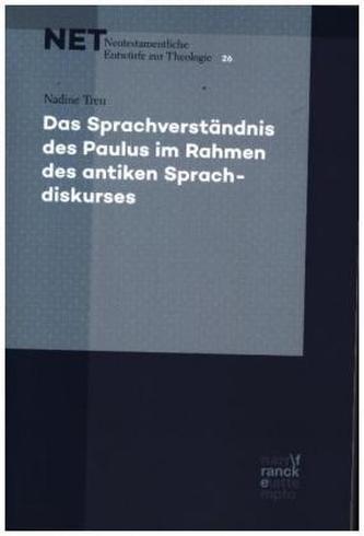 Das Sprachverständnis des Paulus im Rahmen des antiken Sprachdiskurses