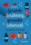 Gesunde Ernährung, gesunder Lebensstil