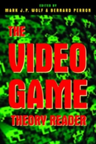 The Video Game Theory Reader